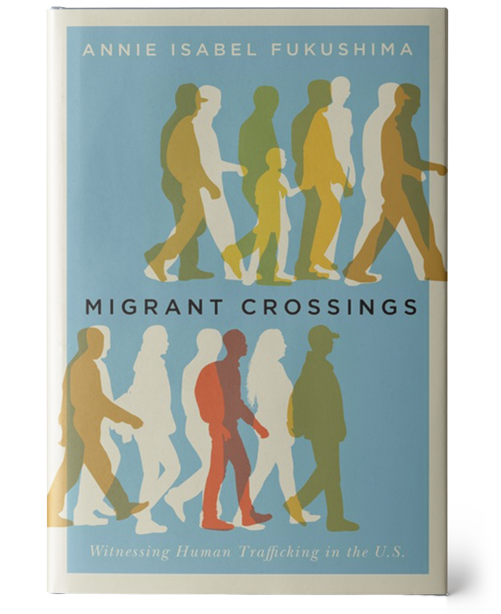 a light blue book cover with a beige border. At the top of the cover reads the author's name in beige, 'Annie Isabel Fukushima'. Below the name are two rows of beige-colored silhouettes of people walking to the right. Superimposed on these silhouettes are translucent silhouettes in red, gold, and burnt orange also walking to the right. The main title of the book, 'Migrant Crossings', sits between the rows of people in a black. The beige subtitle, 'Witnessing Human Trafficking in the U.S.', is displayed at the bottom between the second row of people and the border.