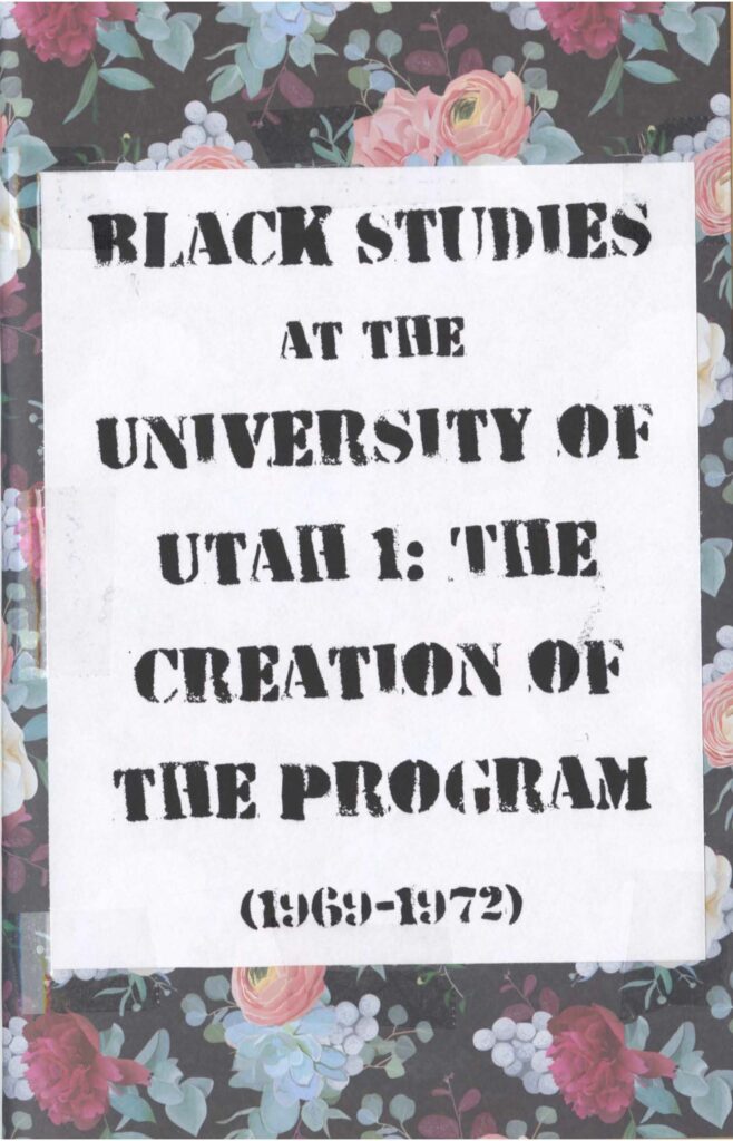 A zine cover that reads "Black Studies at the University of Utah 1: The Creation of the Program (1969 -1972)"